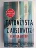 TATUAŻYSTA Z AUSCHWITZ - Heather Morris